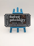 Forced Proximity Ticket