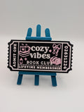 Cozy Vibes Ticket